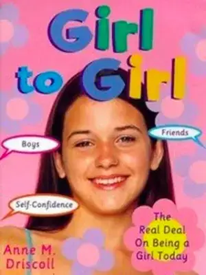 Girl to Girl by Anne Driscoll
